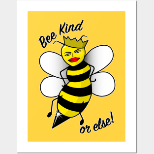 Bee Kind or else! Posters and Art